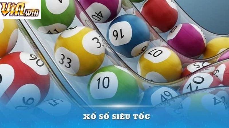 Tham khảo luật chơi cách thức của xổ số siêu tốc nhanh chóng