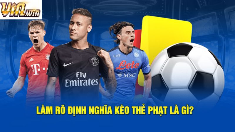 Tổng quan về kèo thẻ phạt thu hút hội viên